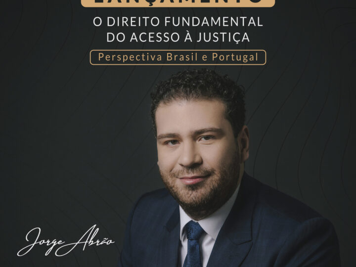 “O Direito Fundamental do Acesso à Justiça”: Jorge Abrão Especialista e Mestre em Direito lança livro em São Paulo