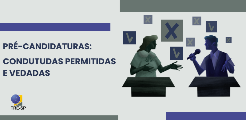 Pré-candidatos: o que podem e o que não podem fazer antes da campanha eleitoral de 2026